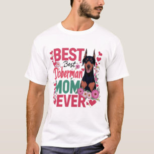 Best Doberman Mum Ever T-Shirt