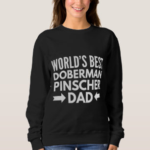 Best Doberman Pinscher Dad Sweatshirt