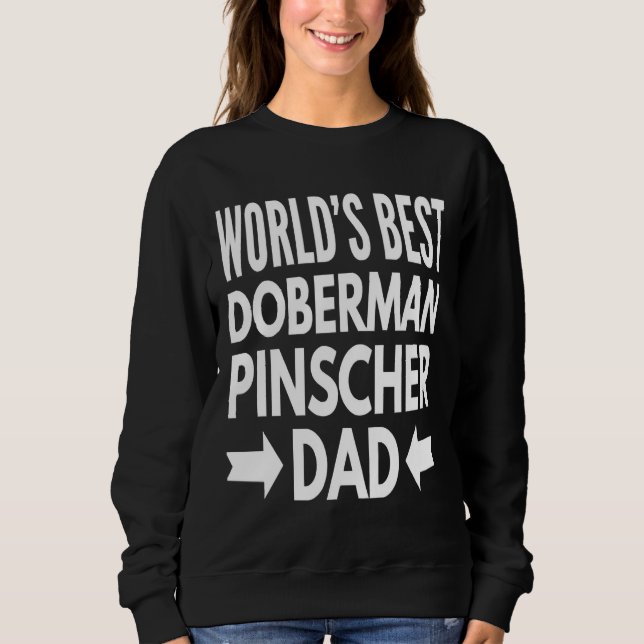 Best Doberman Pinscher Sweatshirt (Front)
