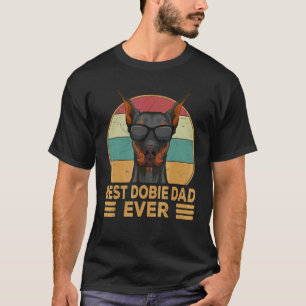 Best Dobie Dad Ever Doberman Dog Owner Father's Da T-Shirt