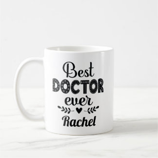 Best Doctor Ever Appreciation Gift Coffee Mug