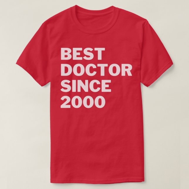 Best Doctor since 2000 T-Shirt (Design Front)
