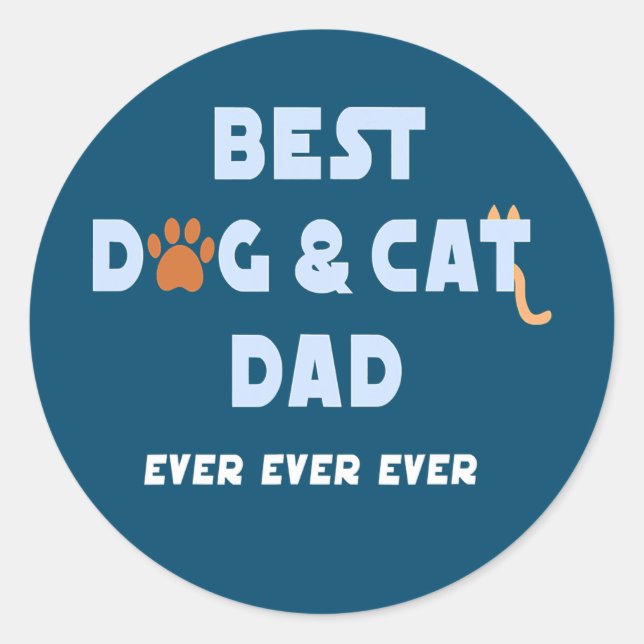 Best Dog and Cat Dad Ever Fur Dad Father's Day  Classic Round Sticker (Front)