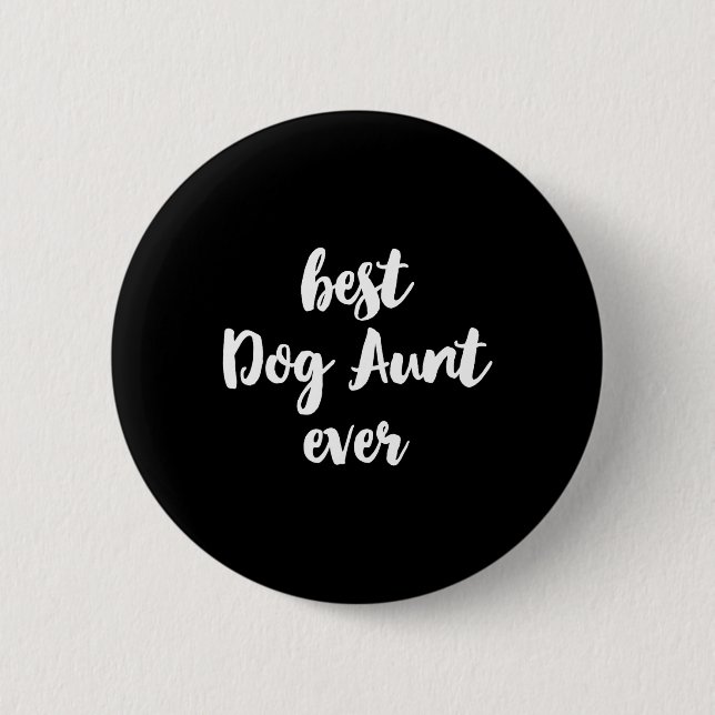 Best Dog Aunt Ever Funny Cute  6 Cm Round Badge (Front)