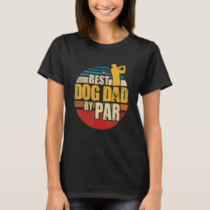 Best Dog Dad By Par Retro Golf Player T-Shirt
