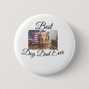 Best dog Dad ever add pet name photo bone golden r 6 Cm Round Badge