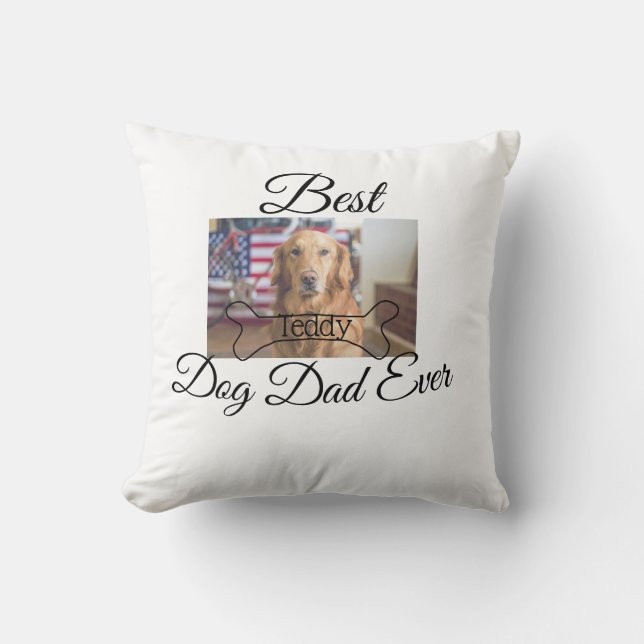 Best dog Dad ever add pet name photo bone golden r Cushion (Front)