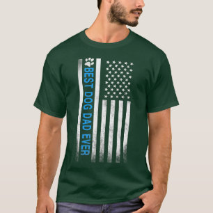 Best Dog Dad Ever American Flag  Gift for Best Fat T-Shirt