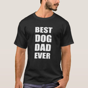 Best Dog Dad Ever big bold text tee