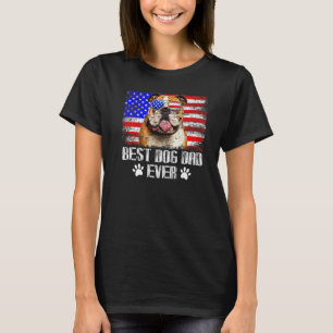 Best Dog Dad Ever Bulldog American Flag For Best F T-Shirt