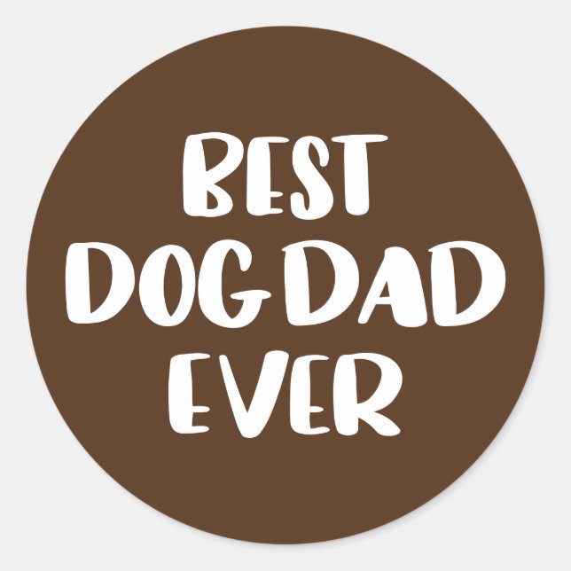 Best Dog Dad Ever Classic Round Sticker (Front)