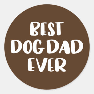 Best Dog Dad Ever Classic Round Sticker