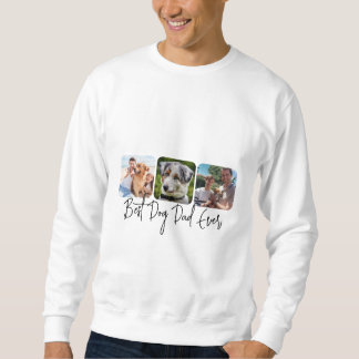 Best Dog Dad Ever - Custom 3-Photo Collage Sweatshirt