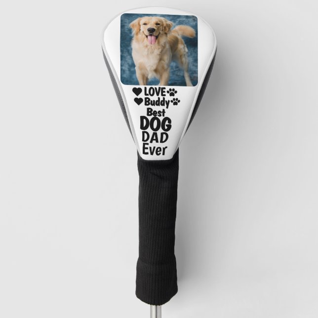 Best Dog Dad Ever Custom Modern Photo and Dog Name Golf Head Cover (Front)