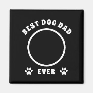 Best Dog Dad Ever Custom Photo Personalised Magnet
