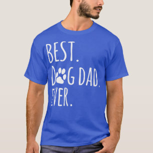 Best Dog Dad Ever Cute Dog Paw Funny Father's Day T-Shirt