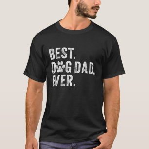 Best Dog Dad Ever Dog Daddy Funny Father's Day Vin T-Shirt