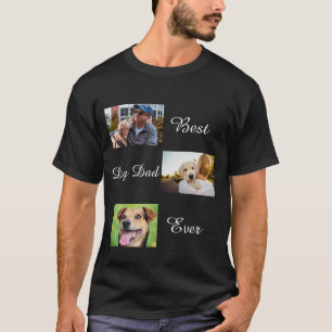 Best Dog Dad Ever Father's Day 3 Photo Collage  T-Shirt