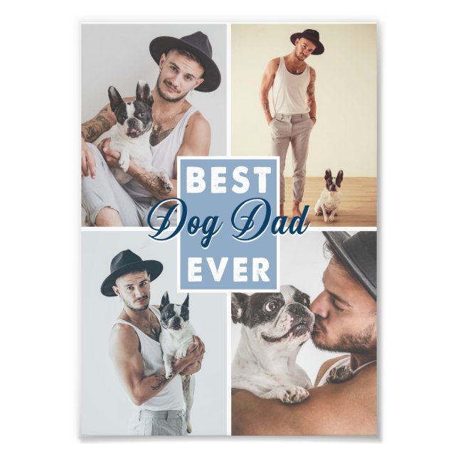 Best Dog Dad Ever Father's Day Best Dog Ever Photo Print (Front)