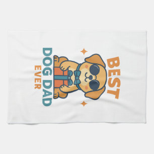 Best Dog Dad Ever � Funny Father's Day Dog Shirt Tea Towel