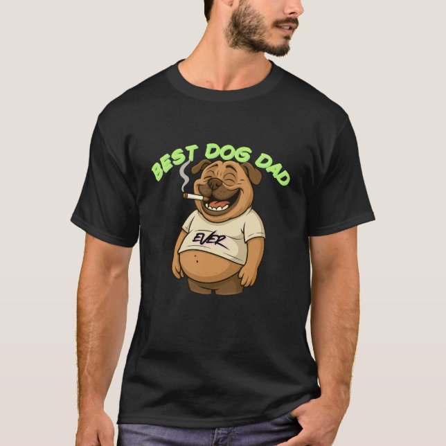 Best Dog Dad Ever | Funny Pug Gift for Dog Lovers T-Shirt (Front)