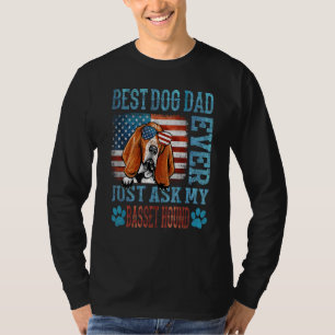 Best Dog Dad Ever Just Ask My Basset Hound America T-Shirt