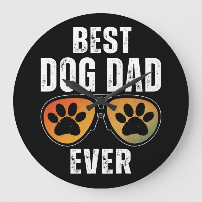BEST DOG DAD EVER LARGE CLOCK (Front)
