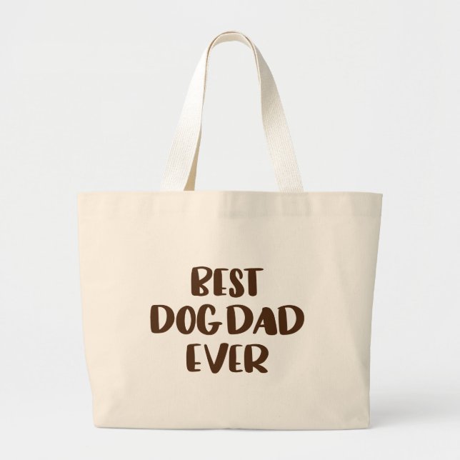 Best Dog Dad Ever Large Tote Bag (Front)