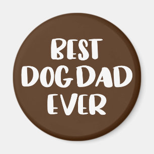 Best Dog Dad Ever Magnet
