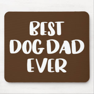Best Dog Dad Ever Mouse Mat