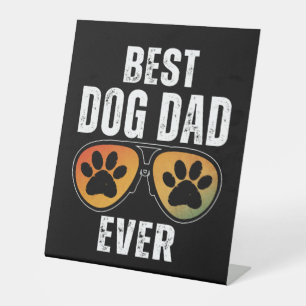 BEST DOG DAD EVER PEDESTAL SIGN