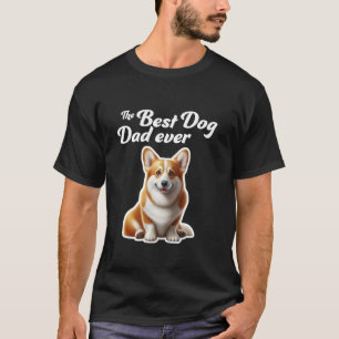 Best Dog Dad Ever - Pembroke Welsh Corgi T-Shirt