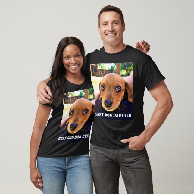 Best Dog Dad Ever Photo Puppy Gifts Pet Fun  T-Shirt (Unisex)