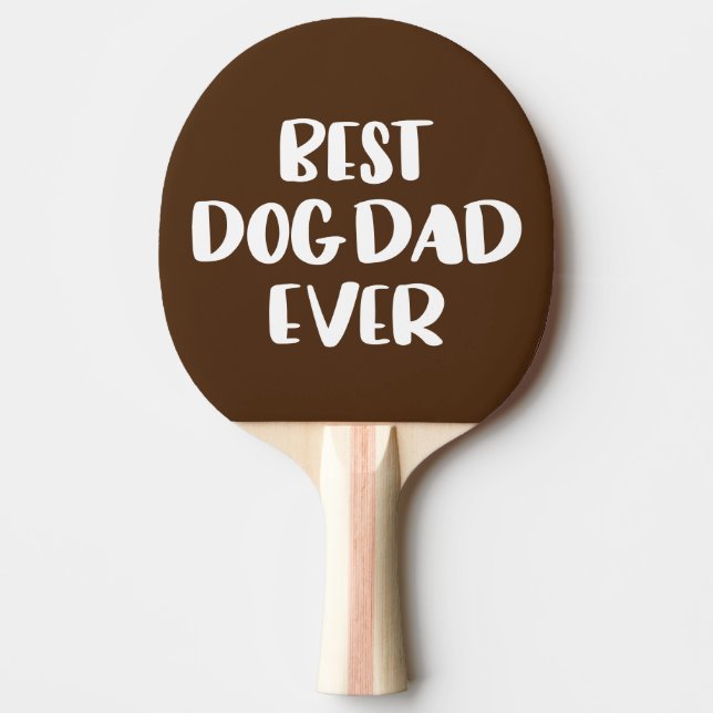 Best Dog Dad Ever Ping Pong Paddle (Front)
