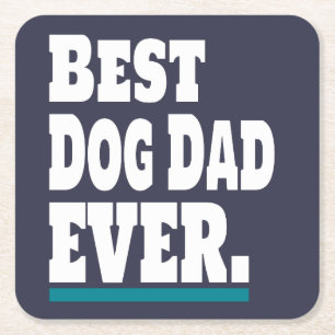Best Dog Dad EVER Puppy Dog Lover Pet Owner Square Paper Coaster