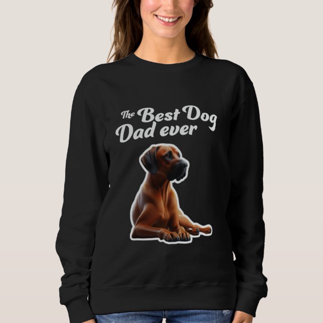 Best Dog Dad Ever - Rhodesian Ridgeback Sweatshirt (Front)