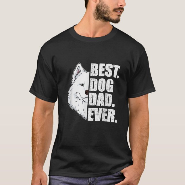 Best Dog Dad Ever Samoyed Dad Father s Day Gift T-Shirt (Front)