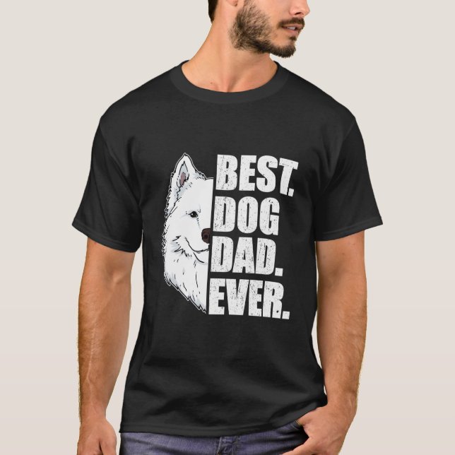 Best Dog Dad Ever Samoyed Dad Father'S Day Gift T-Shirt (Front)