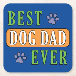 Best Dog Dad Ever    Square Paper Coaster