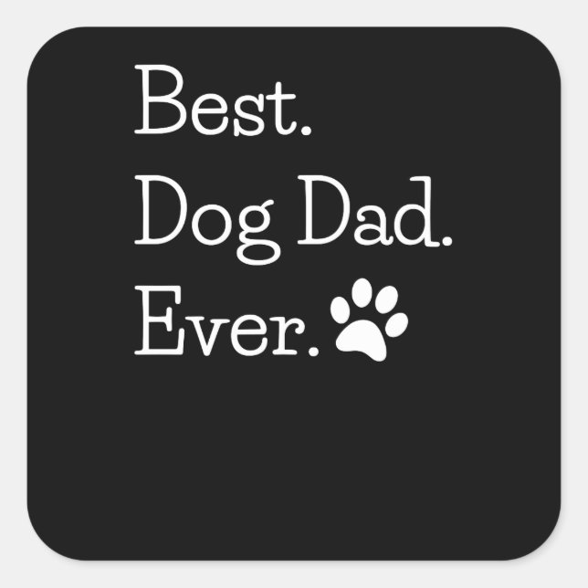Best Dog Dad Ever Square Sticker (Front)