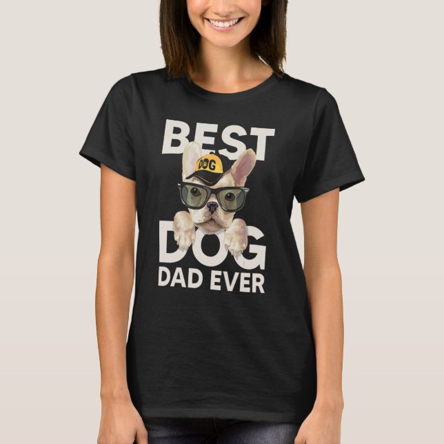 Best Dog Dad Ever T-Shirt (Front)