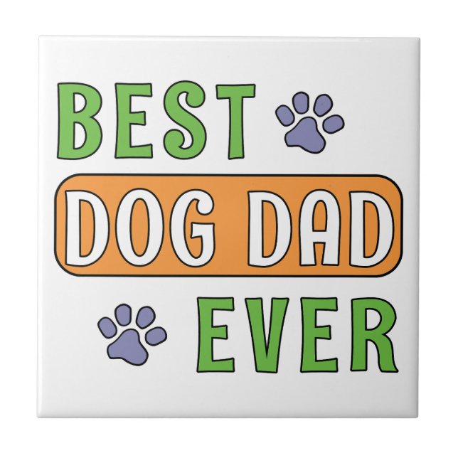 Best Dog Dad Ever Tile (Front)
