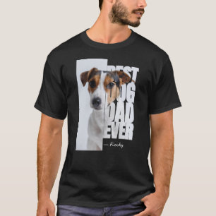 Best Dog Dad Ever Unique Personalised Photo & Name T-Shirt