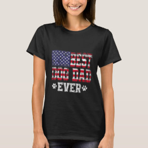 Best Dog Dad Ever With Us American Flag Awesome Da T-Shirt