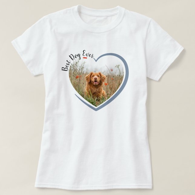 Best Dog Ever Heart Photo T-Shirt (Design Front)