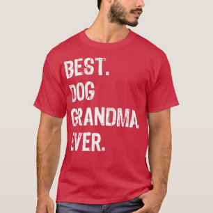 Best Dog Grandma Ever Cute Funny  - 1  T-Shirt