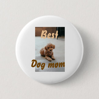 Best dog mom brown puddle pet dog cat mothers day  6 cm round badge