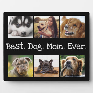 Best Dog Mom Ever 6 Photo Collage Fun Black Plaque