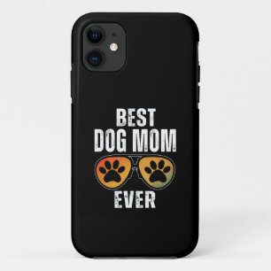 BEST DOG MOM EVER iPhone 11 CASE
