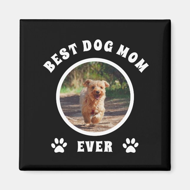Best Dog Mom Ever Custom Photo Personalized Magnet (Front)